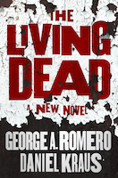 The Living Dead by George A. Romero and Daniel Kraus