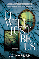 It Will Just Be Us | Jo Kaplan.