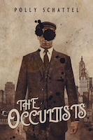 The Occultists by Polly Schattel