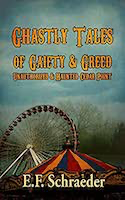 Ghastly Tales of Gaiety and Greed: Unauthorized and Haunted Cedar Point | E. F. Schraeder