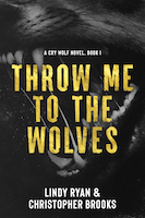 Throw Me to the Wolves, Lindy Ryan and Christopher Brooks