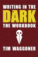 Writing in the Dark: The Workbook, Tim Waggoner