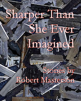 Sharper Than She Ever Imagined | Robert Masterson | Hecate Publishing