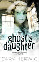 The Ghost's Daughter | Cary Herwig