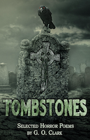 Tombstones: Selected Horror Poems | G. O. Clark