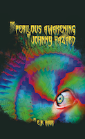 The Perilous Awakening of Johnny Hazard by E.B. Hauk 