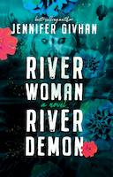 River Woman, River Demon | Jennifer Givhan