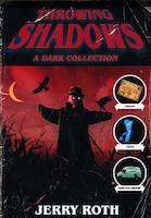 Throwing Shadows: A Dark Collection | Jerry Roth