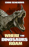 Where the Dinosaurs Roam | Eddie Generous