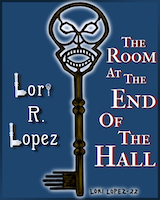 The Room At The End Of The Hall | Lori R. Lopez