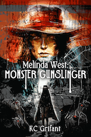 Melinda West: Monster Gunslinger | KC Grifant