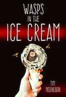Wasps in the Ice Cream | Tim McGregor