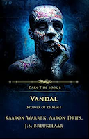 Vandal: Stories of Damage | Kaaron Warren, Aaron Dries, and J.S. Breukelaar