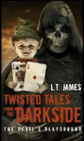 Twisted Tales from the Darkside - The Devil's Playground | L.T. James