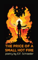 The Price of a Small Hot Fire | E. F. Schraeder