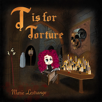 T is for Torture | Marie Lestrange