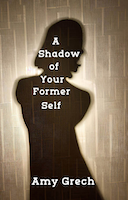 A Shadow of Your Former Self | Amy Grech