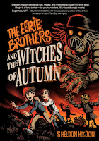 The Eerie Brothers and The Witches of Autumn | Sheldon Higdon