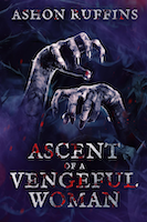 Ascent of a Vengeful Woman | Ashon Ruffins