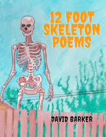 12 Foot Skeleton Poems | David Barker