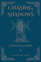 Chasing Shadows: Convocation | Zachariah Jones