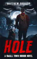 Hole: A Small-Town Horror Novel | Matthew Doggett