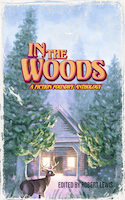 In the Woods: A Fiction Foundry Anthology | Robert Lewis