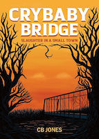 Crybaby Bridge: Slaughter in a Small Town | C.B. Jones