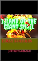 Island of the Giant Snail: First Edition | Jeffrey LeBlanc