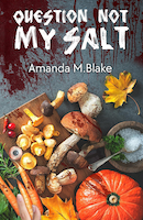 Question Not My Salt | Amanda M. Blake
