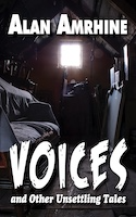 Voices and Other Unsettling Tales | Alan Amrhine