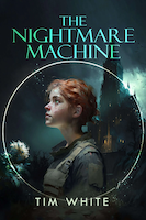 The Nightmare Machine: An Action-Packed Horror-Thriller | Tim White