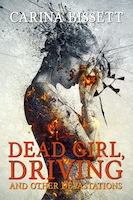 Dead Girl, Driving and Other Devastations | Carina Bissett
