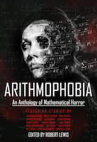 Arithmophobia: An Anthology of Mathematical Horror | Robert Lewis