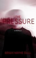 The Pressure | Bryan Wayne Dull