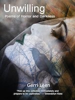 Unwilling: Poems of Horror and Darkness | Gerri Leen