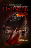 The Haunted Zone: A Horror Anthology by Women Military Veterans | Sirrah Medeiros