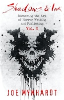 Shadows & Ink Vol. 2: Mastering the Art of Horror Writing and Publishing | Joe Mynhardt