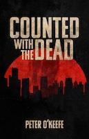 Counted With the Dead | Peter O'Keefe