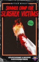 Summer Camp for Slasher Victims | Matthew Mercer