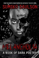 Melancholia: A Book of Dark Poetry | Sumiko Saulson