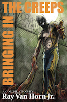 Bringing in the Creeps | Ray Van Horn, Jr.