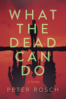 What The Dead Can Do | Peter Rosch