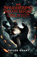 The Shuddering Breath Before Oblivion | Taylor Grant