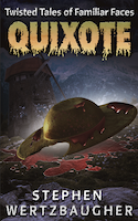 Quixote: Twisted Tales of Familiar Faces by Stephen Wertzbaugher