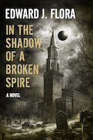 In The Shadow of a Broken Spire | Edward J. Flora