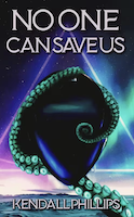 No One Can Save Us by Kendall Phillips