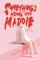 Something's Wrong With Maddie | Taylor Z. Adams