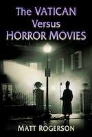 The Vatican Versus Horror Movies by Matt Rogerson