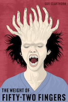 The Weight of Fifty-Two Fingers by Sofi Claythorn